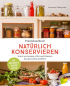 Preview: Praxishandbuch natürlich Konservieren